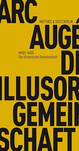 Die illusorische Gemeinschaft (Fröhliche Wissenschaft) von Matthes & Seitz Verlag
