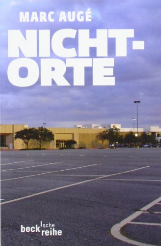 Nicht-Orte (Beck'sche Reihe) Nicht-Orte (Beck'sche Reihe)