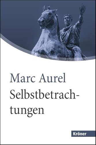Selbstbetrachtungen: Überarb. u. neu eingel. v. Jörg Fündling (Kröner Großdruck) von Kroener Alfred GmbH + Co.