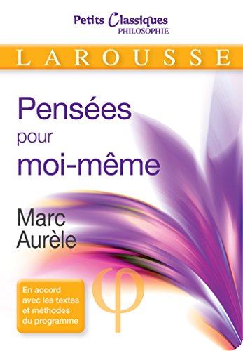 Pensées pour moi-même: Morceaux choisis Pensées pour moi-même: Morceaux choisis von Larousse