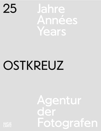 Ostkreuz 25 Jahre: 25 Years (Fotografie) von Hatje Cantz Verlag