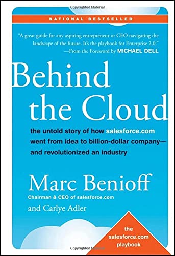 Behind the Cloud: The Untold Story of How Salesforce.com Went from Idea to Billion-Dollar Company-and Revolutionized an Industry von Jossey-Bass