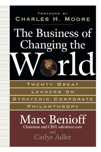 The Business of Changing the World: Twenty Great Leaders on Strategic Corporate Philanthropy von McGraw-Hill Education