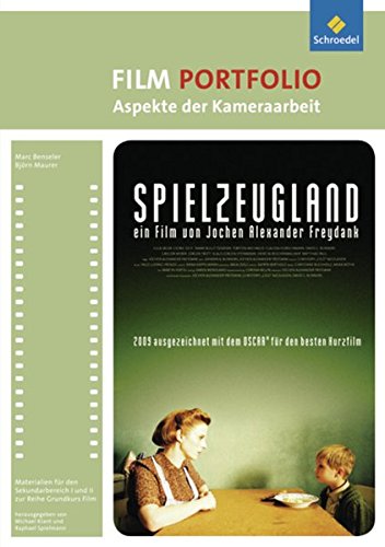 Grundkurs Film: Portfolio: Aspekte der Kameraarbeit: Spielzeugland von Schroedel Verlag GmbH