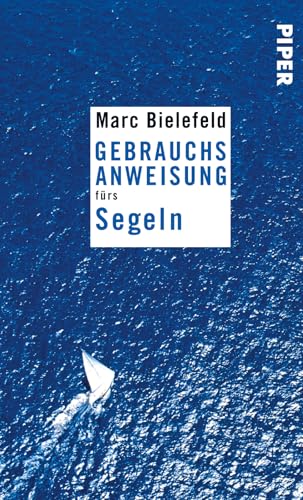 Gebrauchsanweisung fürs Segeln: Spannendes Geschenk für Segler von PIPER