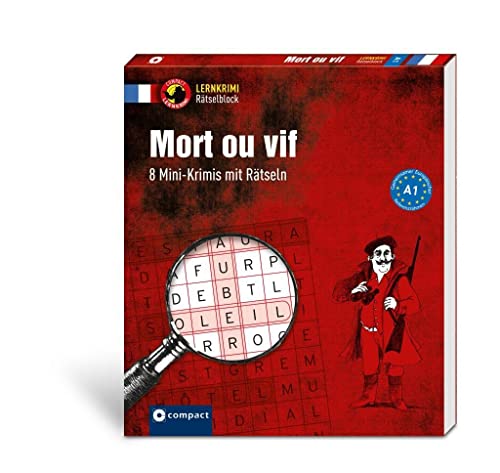 Mort ou vif: 8 Mini-Krimis mit Rätseln - Französisch A1 (Compact Lernkrimi Rätselblock)