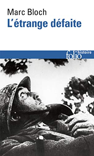 L'Etrange Défaite: Témoignage écrit en 1940 (Folio Histoire)