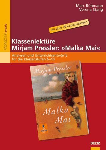 Klassenlektüre Mirjam Pressler: »Malka Mai«: Analysen und Unterrichtsentwürfe für die Klassenstufen 6-10. Mit über 70 Kopiervorlagen und einem Exklusiv-Interview mit Mirjam Pressler (Beltz Praxis)