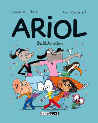 Ariol 10: Ballettratten von Reprodukt
