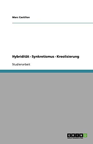 Hybridität - Synkretismus - Kreolisierung von Books on Demand