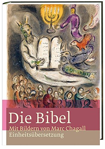 Die Bibel: Mit Bildern von Marc Chagall. Einheitsübersetzung, Gesamtausgabe