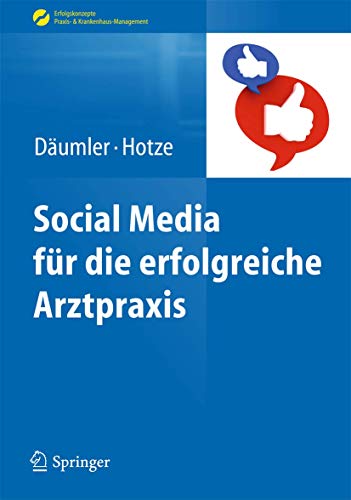 Social Media für die erfolgreiche Arztpraxis (Erfolgskonzepte Praxis- & Krankenhaus-Management) von Springer