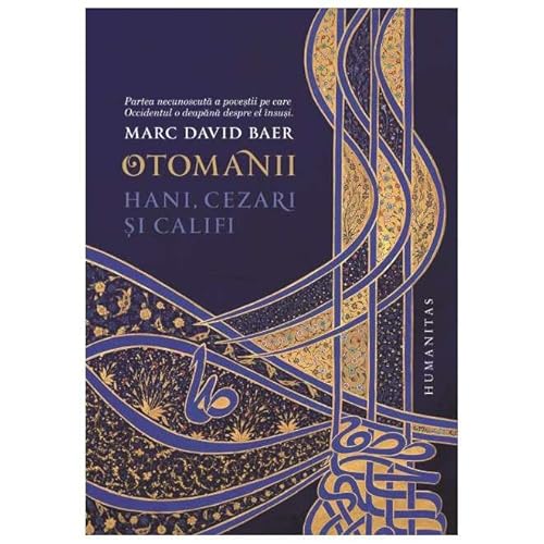 Otomanii. Hani, Cezari Si Califi