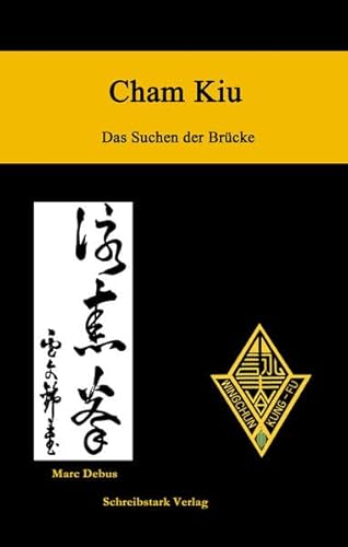Cham Kiu - Das Suchen der Brücke: Die zweite Form des Lo Man Kam Wing Chun Systems von Schreibstark-Verlag