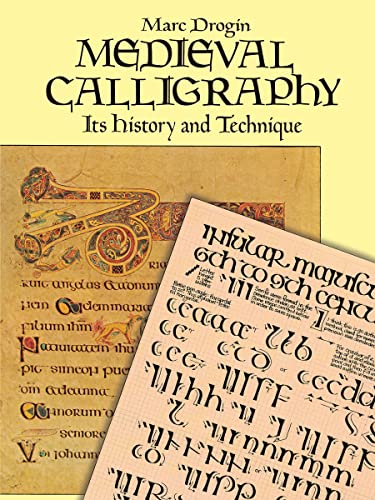 Medieval Calligraphy: Its History and Technique (Lettering, Calligraphy, Typography) von Dover Publications