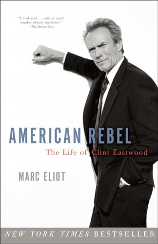 American Rebel: The Life of Clint Eastwood von Three Rivers Press
