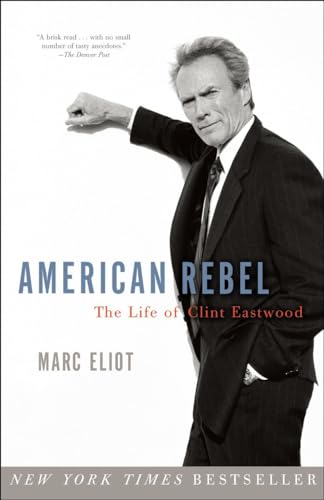 American Rebel: The Life of Clint Eastwood American Rebel: The Life of Clint Eastwood