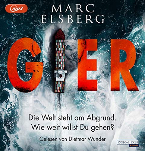 GIER - Wie weit würdest du gehen?: Die Welt steht am Abgrund. Wie weit willst du gehen?, Lesung. MP3 Format. Gekürzte Ausgabe GIER - Wie weit würdest du gehen?: Die Welt steht am Abgrund. Wie weit willst du gehen?, Lesung. MP3 Format. Gekürzte Ausgabe