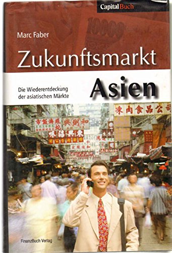 Zukunftsmarkt Asien: Die Entdeckung der asiatischen Märkte