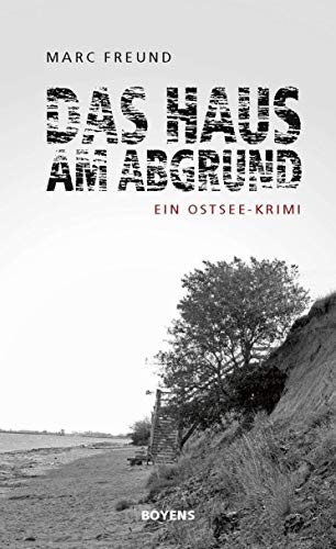 Das Haus am Abgrund: Ein Ostsee-Krimi von Boyens Buchverlag