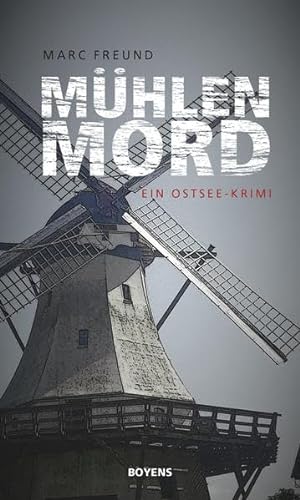Mühlenmord: Ein Ostsee-Krimi von Boyens Buchverlag