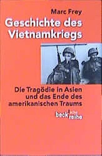 Geschichte des Vietnamkriegs: Die Tragödie in Asien und das Ende des amerikanischen Traums (Beck'sche Reihe) von C.H.Beck