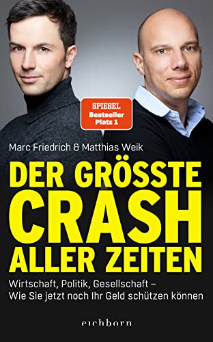 Der größte Crash aller Zeiten: Wirtschaft, Politik, Gesellschaft. Wie Sie jetzt noch Ihr Geld schützen können