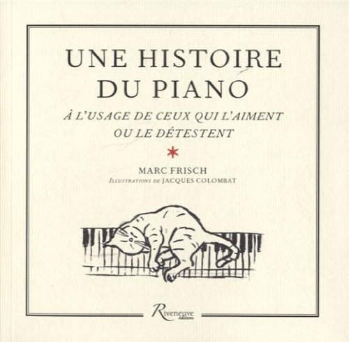 Une histoire du piano à l'usage de ceux qui l'aiment ou le détestent