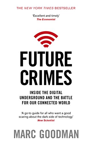 Future Crimes: Inside The Digital Underground and the Battle For Our Connected World von Penguin