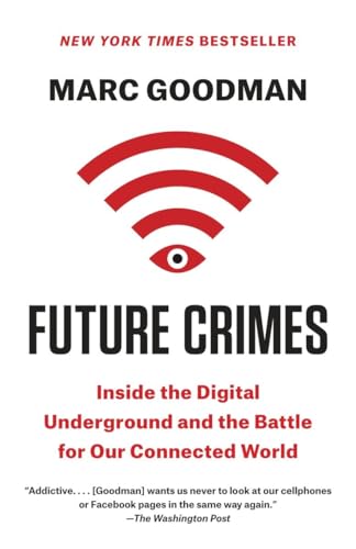Future Crimes: Inside the Digital Underground and the Battle for Our Connected World von Anchor Books