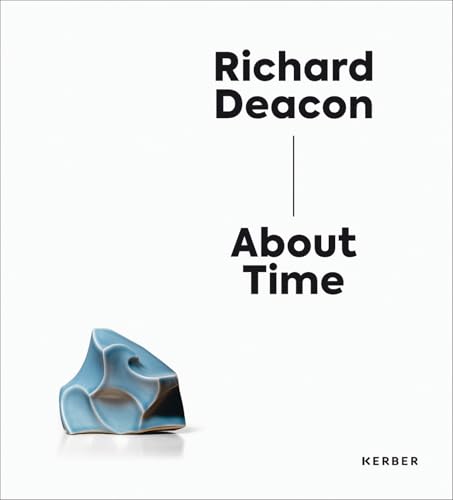 Richard Deacon: About Time