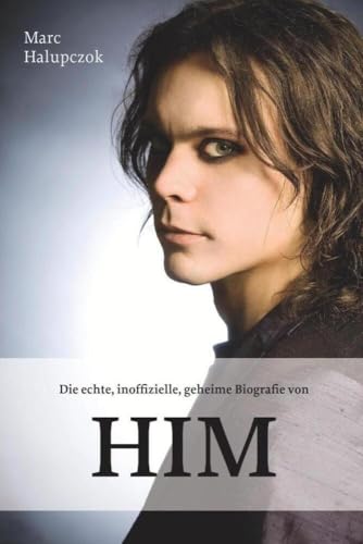 Die echte, inoffizielle, geheime Biografie von HIM von U-Line