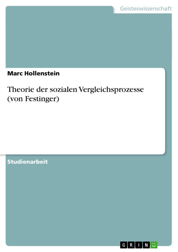 Theorie der sozialen Vergleichsprozesse (von Festinger) von GRIN Verlag