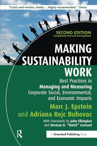 Making Sustainability Work: Best Practices in Managing and Measuring Corporate Social, Environmental and Economic Impacts von Routledge