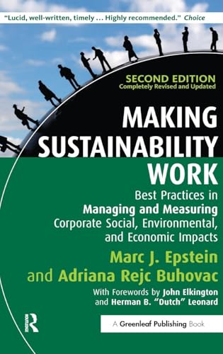 Making Sustainability Work: Best Practices in Managing and Measuring Corporate Social, Environmental and Economic Impacts von Routledge