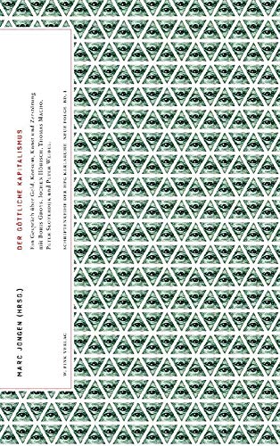 Der göttliche Kapitalismus: Ein Gespräch über Geld, Konsum, Kunst und Zerstörung mit Boris Groys, Jochen Hörisch, Thomas Macho, Peter Sloterdijk und ... (Forschungsreihe von HfG und ZKM Karlsruhe) von Brill | Fink