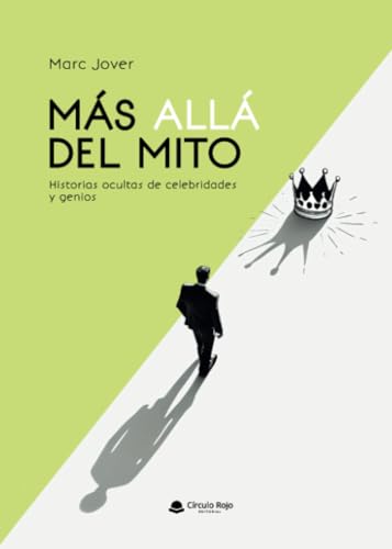 Más Allá del Mito: Historias Ocultas de Celebridades y Genios Más Allá del Mito: Historias Ocultas de Celebridades y Genios von Grupo Editorial Círculo Rojo SL