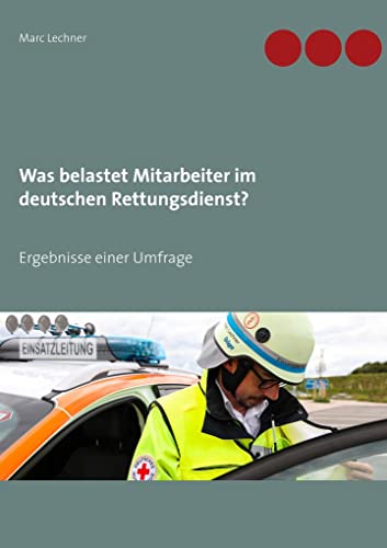 Was belastet Mitarbeiter im deutschen Rettungsdienst?: Ergebnisse einer Umfrage