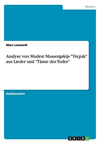 Analyse von Modest Mussorgskijs "Trepak" aus Lieder und "Tänze des Todes"
