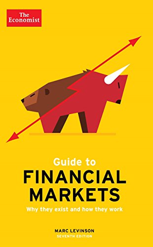 Guide To Financial Markets: Why they exist and how they work