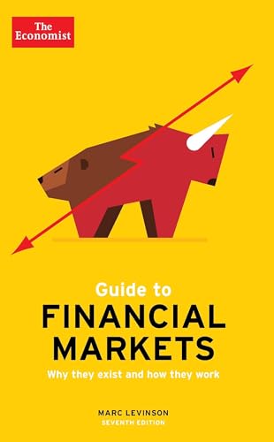 The Economist Guide To Financial Markets 7th Edition: Why they exist and how they work von Profile Books