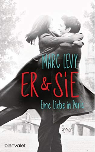 Er & Sie: Eine Liebe in Paris - Roman