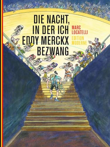 Die Nacht, in der ich Eddy Merckx bezwang von Edition Moderne