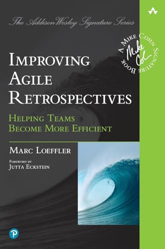 Improving Agile Retrospectives: Helping Teams Become More Efficient: Helping Teams Become More Efficient (Addison-Wesley Signature Series (Cohn)) von Addison Wesley