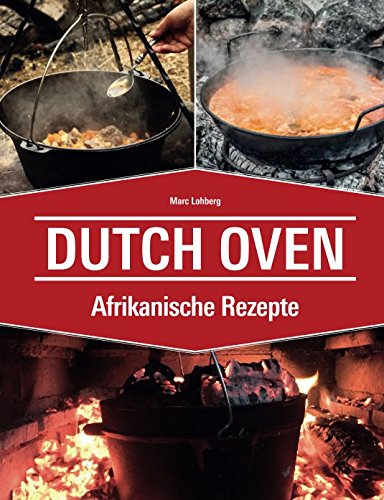 Dutch Oven Afrikanische Rezepte von Independently published