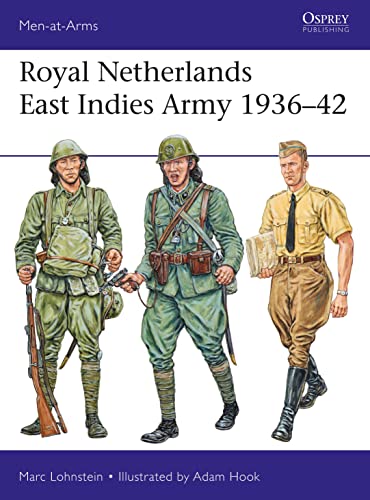 Royal Netherlands East Indies Army 1936–42 (Men-at-Arms) von Bloomsbury