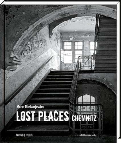 Lost Places Chemnitz: Verborgene Welten