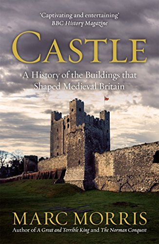 Castle: A History of the Buildings that Shaped Medieval Britain von Windmill Books