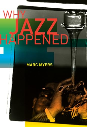 Why Jazz Happened von University of California Press