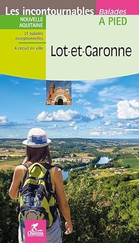 Lot-et-Garonne à pied: Balades à pied (Incontournables à pied) von Chamina edition
